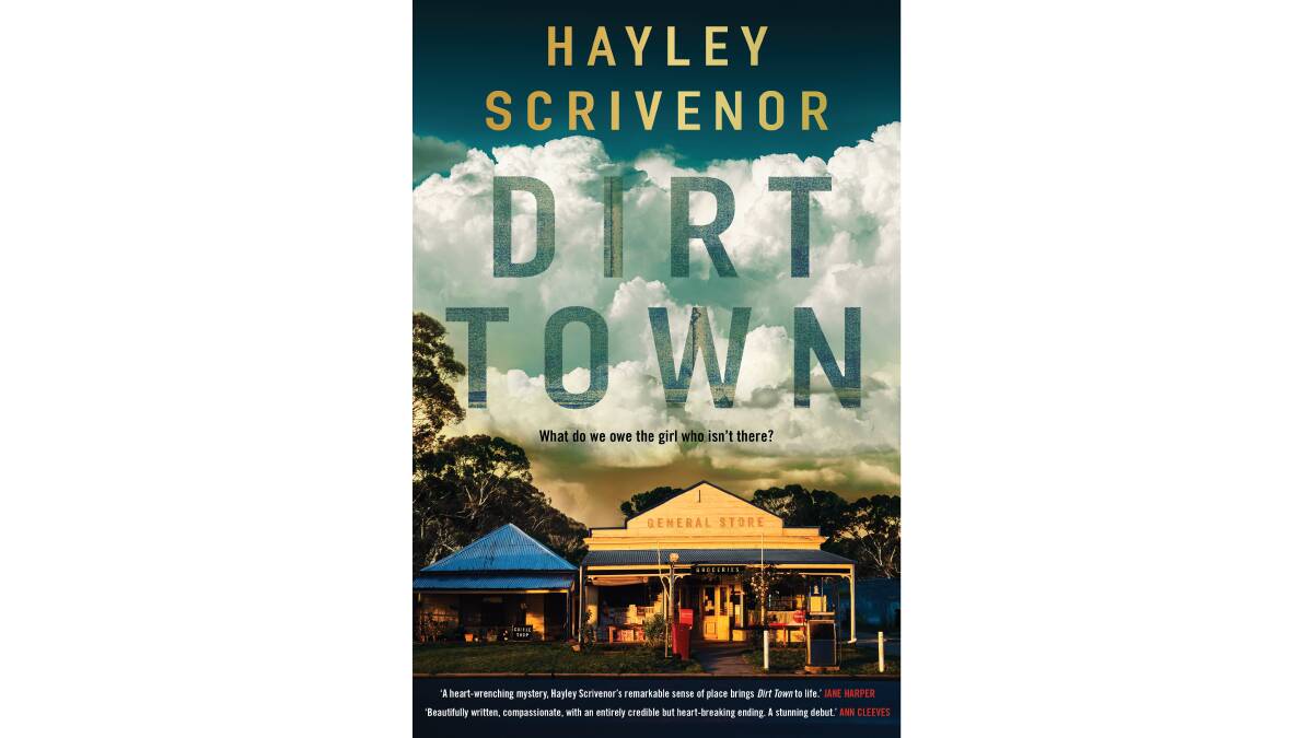 Dirt Town, by Hayley Scrivenor. Pan Macmillan. $32.99. 