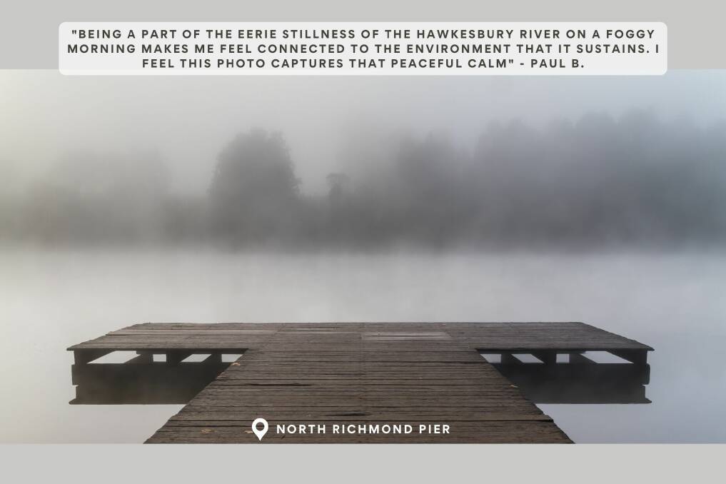 Paul B. won third place with a photo of North Richmond Pier, called 'The eerie stillness of the Hawkesbury River on a foggy morning'.